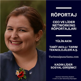 CEO ve Lider Networking Röportajları - Tülin Akın - TABİT Akıllı Tarım Teknolojileri Kadın Lider.