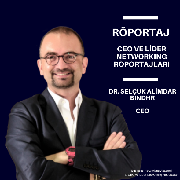 CEO ve Lider Networking Röportajları - Dr. Selçuk Alimdar - BindHR CEO.