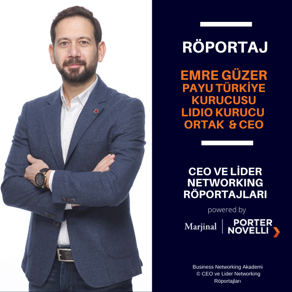 CEO ve Lider Networking Röportajları - Emre Güzer - PayU Türkiye Kurucusu - Lidio Kurucu Ortak CEO.